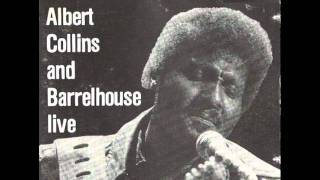 Albert Collins &amp; Barrelhouse - Things I Used To Do.wmv