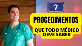 OS 7 PROCEDIMENTOS QUE TODO MÉDICO DEVE SABER