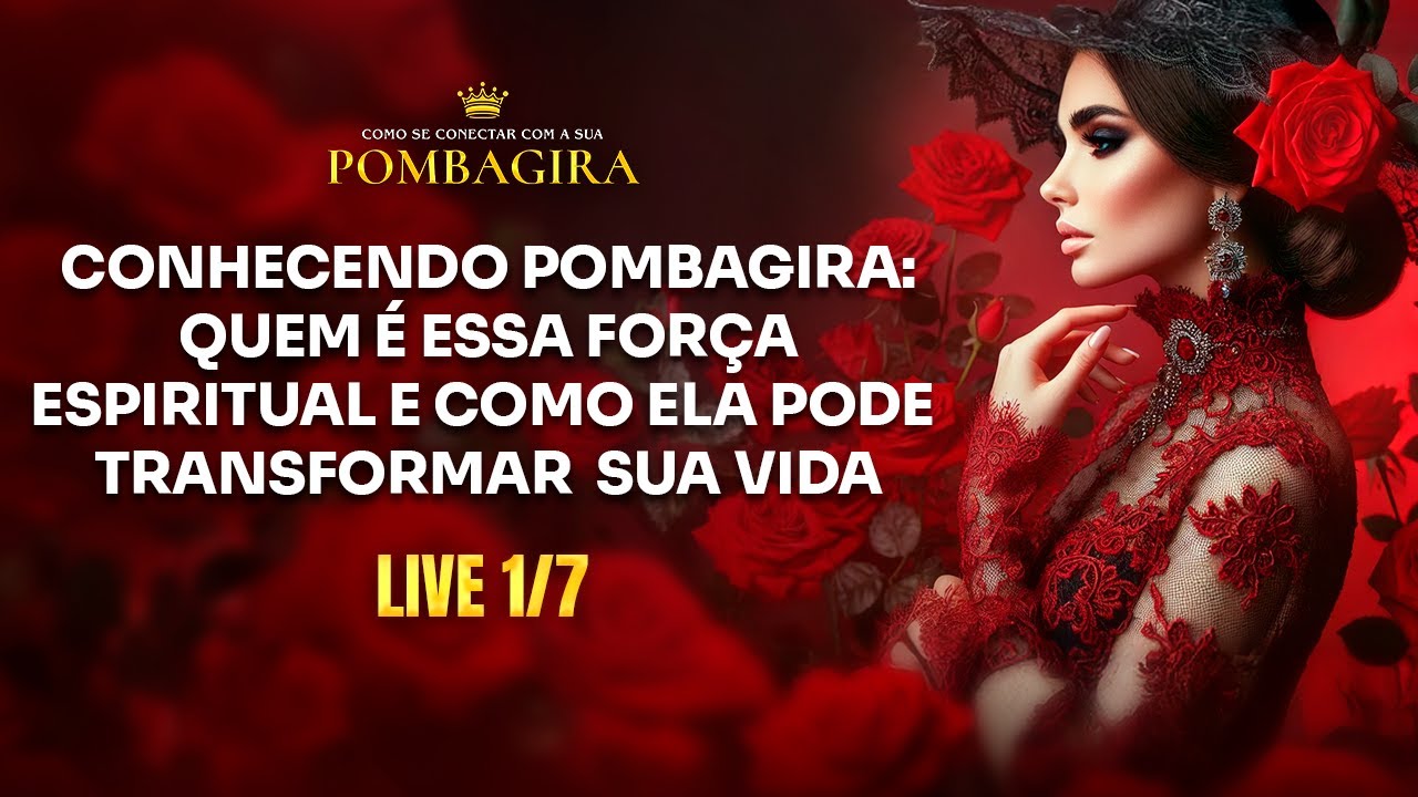 QUEM É POMBAGIRA E COMO SABER SE ELA JÁ ESTÁ AO SEU LADO? | Como se conectar à sua Pombagira - 1/7