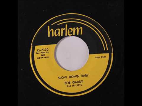 Bob Gaddy  - Slow Down Baby