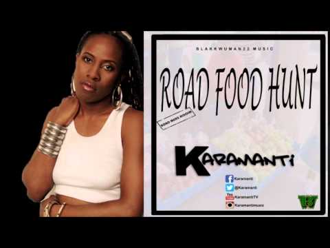 Karamanti - Road Food Hunt (March 2015, Blakkwuman22 Music)