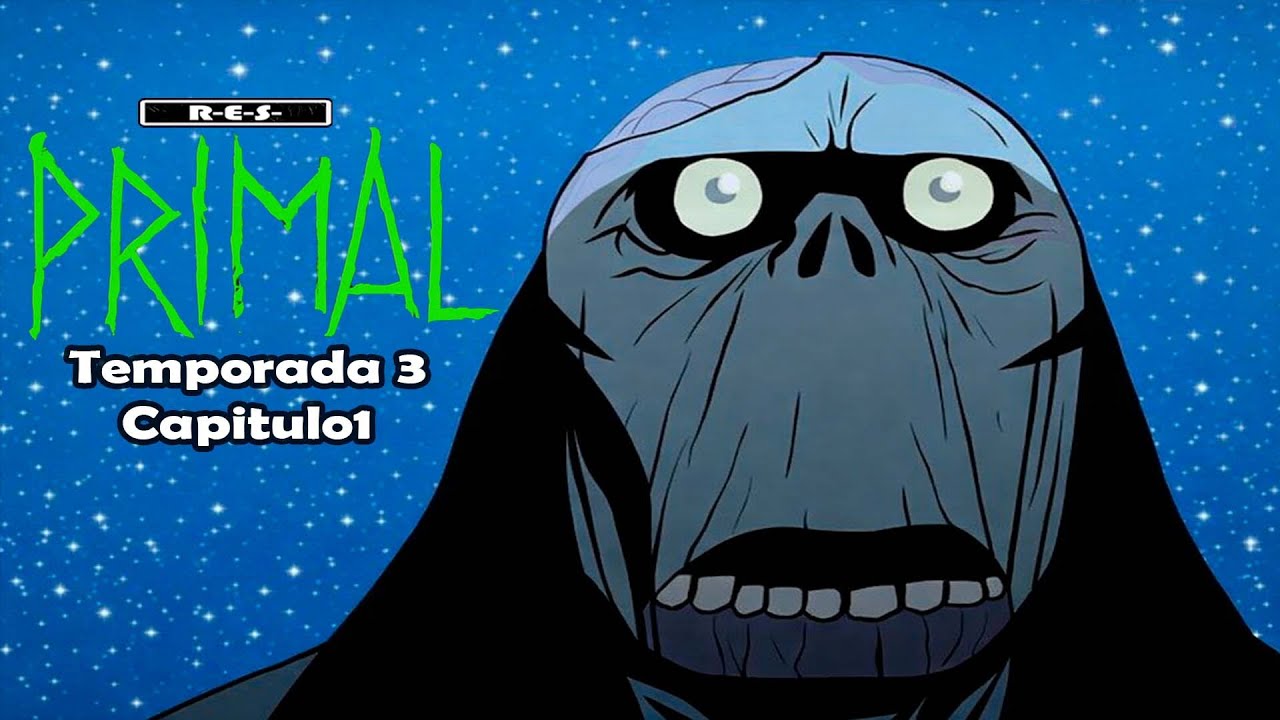 Primal Temporada 3 Capitulo 1  | Resumen