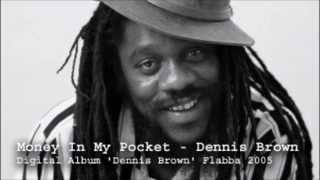 Dennis Brown - Money In My Pocket (Flabba 2005)
