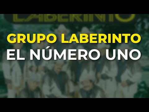 Grupo Laberinto - El Número Uno (Audio Oficial)