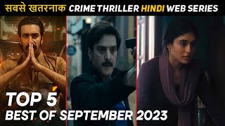 Top 10 Upcoming Crime Thriller Hindi Web Series September 2023 Must Watch