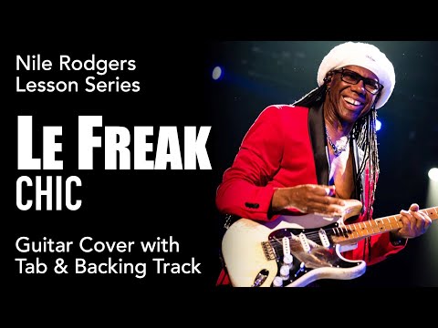 CHIC - Le Freak | Guitar Tab & Backing Track | Nile Rodgers Series