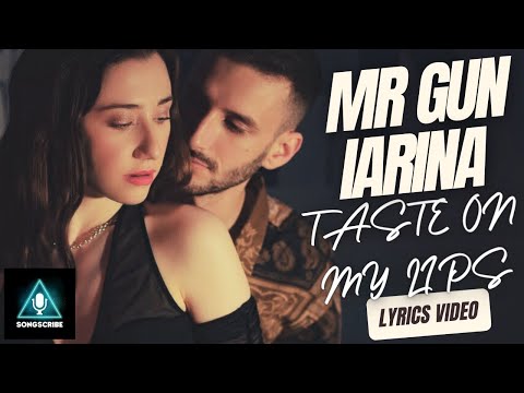 Mr Gun x Iarina - Taste on my lips (Official video with #lyrics)