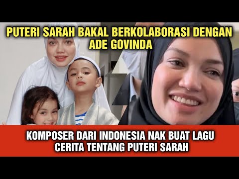 BERITA GEMBIRA.PUTERI SARAH BAKAL BERKOLABORASI DENGAN KOMPOSER DARI INDONESIA!!!