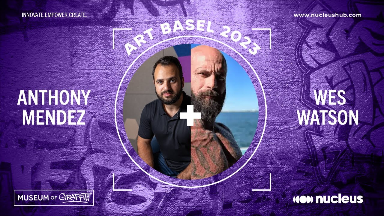 Wes Watson + Anthony Mendez - Art Week 2023 (Nucleus Hub & Museum of Graffiti)
