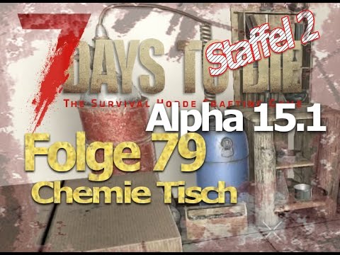 7 days to die Alpha 15.1 # Staffel2 Folge 79 # Chemie Tisch # Let´s Play Deutsch German