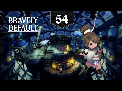 Bravely Default [Episode 54] - The Grandship's Engine Room