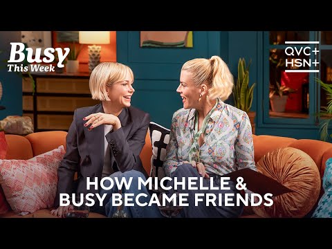 Dawson's Creek Michelle Williams & Busy Philipps' Instant Friendship | Busy This Week | QVC+ HSN+