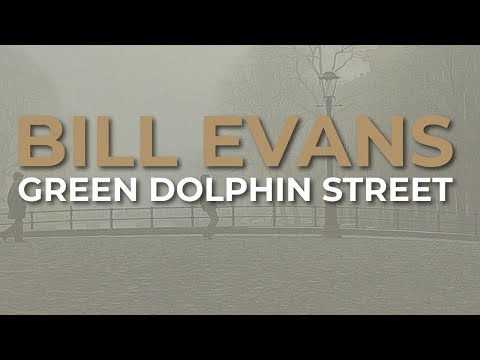 Bill Evans - Green Dolphin Street (Official Audio)