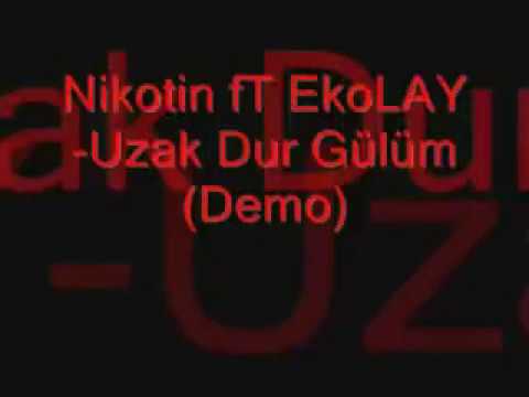 NİKOTİN ft EkoLAY-UZAK DUR GÜLÜM(demo)