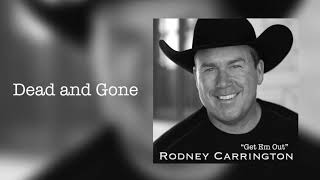 Video thumbnail of "Rodney Carrington - Dead and Gone (Audio)"