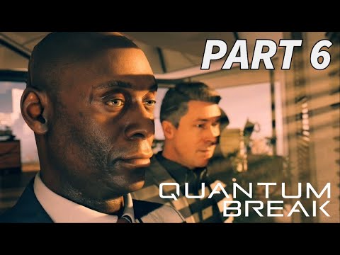 Quantum Break Walkthrough Gameplay Part 6 - Martin  (PC)