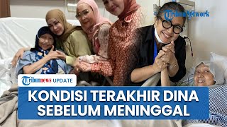 Kondisi Terakhir Dina Mariana sebelum Meninggal, Dijenguk Dewi Irawan Sambil Dipijat Kakinya di RS