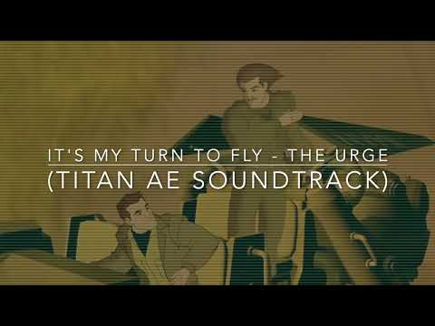 05 It's My Turn To Fly by The Urge - Titan AE Soundtrack