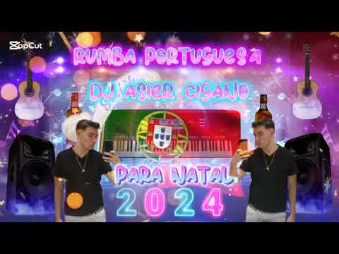 Dj Asier Cigano Rumba Portuguesa Para  Natal 2024 🎄🎹🇵🇹