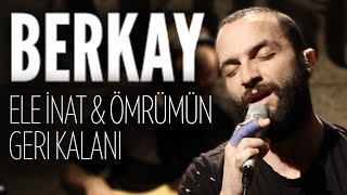 Berkay - Ele İnat &amp; Ömrümün Geri Kalanı (JoyTurk Akustik)