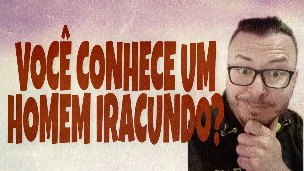 O QUE É UM HOMEM IRACUNDO?