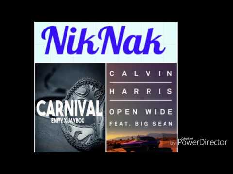 Calvin Harris - Open Wide ft. Big Sean Vs Entity & Jaybox - Carnival (NikNak Mashup)