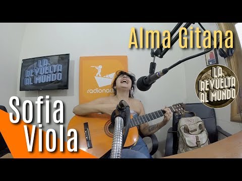 Sofia Viola - Alma Gitana (inédita 2018) EN VIVO en La Revuelta al Mundo