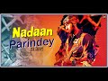 Nadaan Parindey Remix Dj Divit Mix Rockstar | Ranbir Kapoor | A.R Rahman | Atif Aslam Mp.3 Link