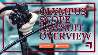 Olympus Scope Lawsuit | Infection Risks, Recalls & Who May Qualify