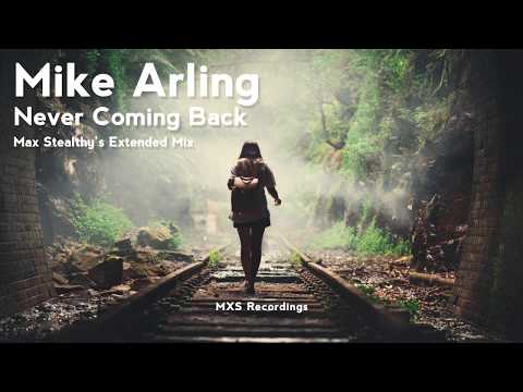 Mike Arling - Never Coming Back (Max Stealthy's Extended Mix) [MXSR6]