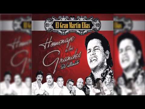 El Gran Martín Elías - Ya Tengo Quien Me Quiera