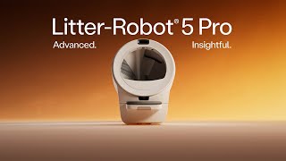 Meet Litter-Robot 5 Pro