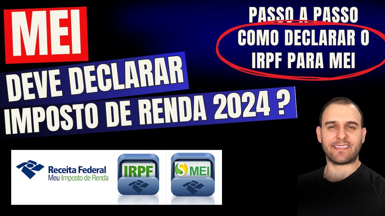 COMO DECLARAR O MEI NO IMPOSTO DE RENDA 2024? MEI deve declarar imposto de renda, como declarar IRPF