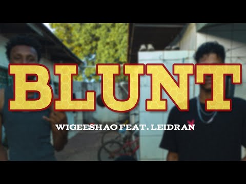 Wigeeshao - Blunt (feat. Leidran) [Oficial video]