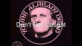 Don&#39;t Get Caught - You&#39;re Already Dead - THE CRASS