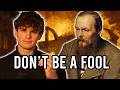 “Good People Are Idiots” | Dostoevsky’s The Idiot