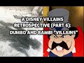 A Disney Villains Retrospective Part 6 Dumbo And Bambi Villains