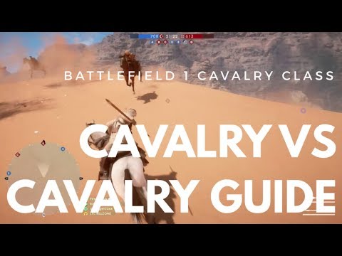 Battlefield 1 Cavalry vs Cavalry Guide (BF1 tips & how to fight cavalry)
