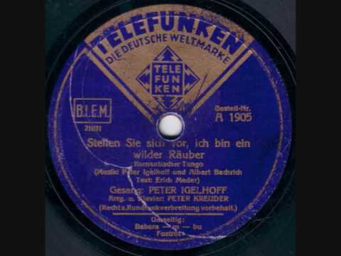 Peter Igelhoff - Stellen Sie sich vor, ich bin ein wilder Räuber (Romantischer Tango)