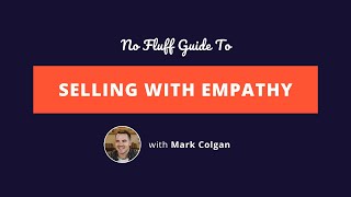 Selling with Empathy - The playbook on how to sell without feeling like you are selling in 2020