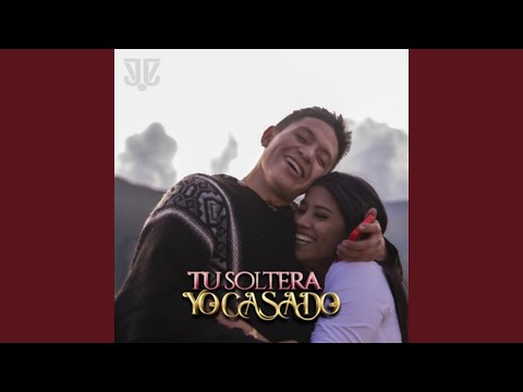 Tu Soltera Yo Casado