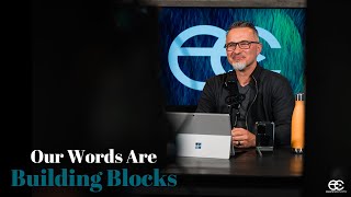 Our Words Are Building Blocks