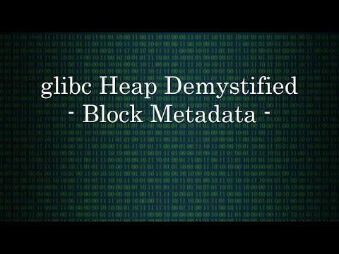 glibc Heap Internals - Block Metadata | DEEP LINUX