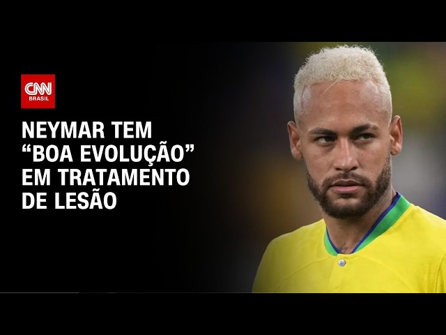 Seleção Brasileira na Copa: Neymar tem “boa evolução” em tratamento de lesão | CNN 360º