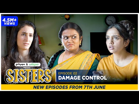 Sisters | E02 - Damage Control | Ft. Ahsaas Channa & Namita Dubey | Girliyapa