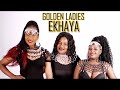 GOLDEN LADIES EKHAYA