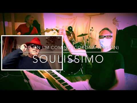 Hold on I'm coming - SOULISSIMO (Corona Version)