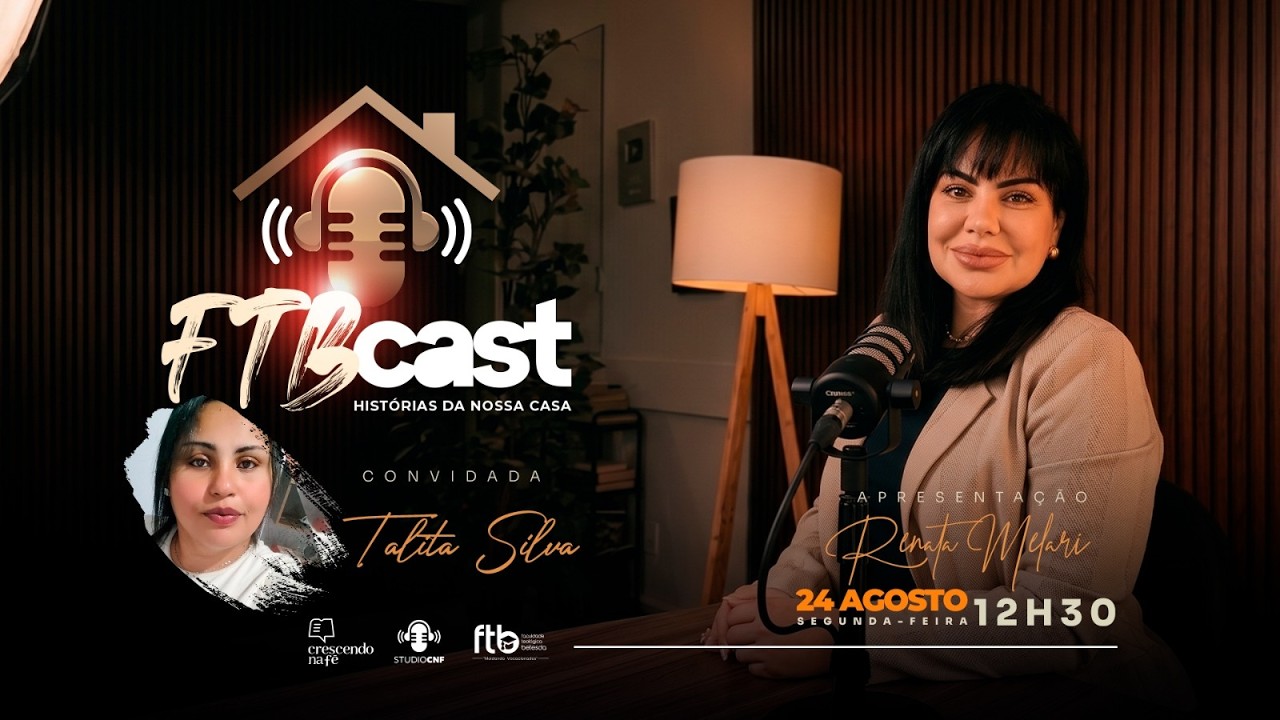 FTB CAST - RENATA MELARI conversa com TALITA SILVA
