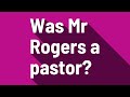 Was Mr Rogers A Pastor