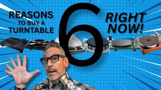 6 Reasons Why You Should BUY a TURNTABLE... RIGHT NOW!